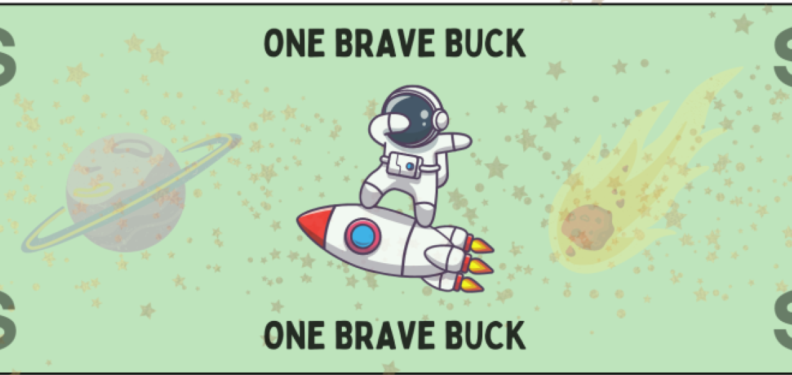 One Brave Buck. A cartoon play on a dollar bill with a space theme