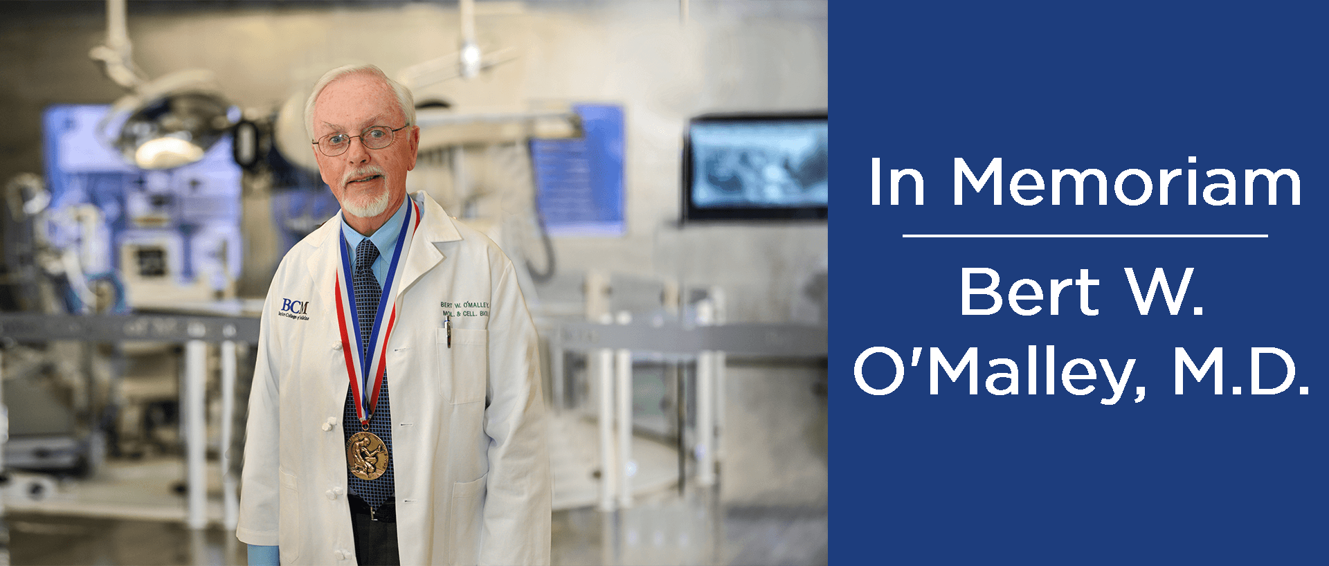 In Memoriam: Bert W. O'Malley, M.D.
