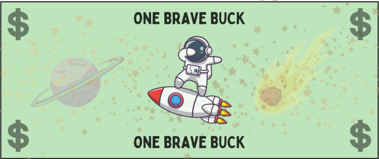 One Brave Buck. A cartoon play on a dollar bill with a space theme